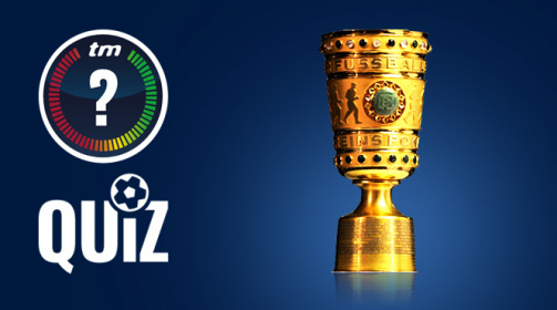 © Transfermarkt - Now answer with quizzes and here 10 questions about sensations in the DFB Cup!