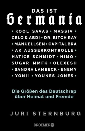This is Germania: The greats of German rap about home and foreign countries - with Capital Bra, Dr. Bitch Ray, Kool Savas, Massiv, AK Ausserkontrolle, Celo & Abdi, Sugar MMFK, Manuellsen, Olexesh, Yonii and many others
