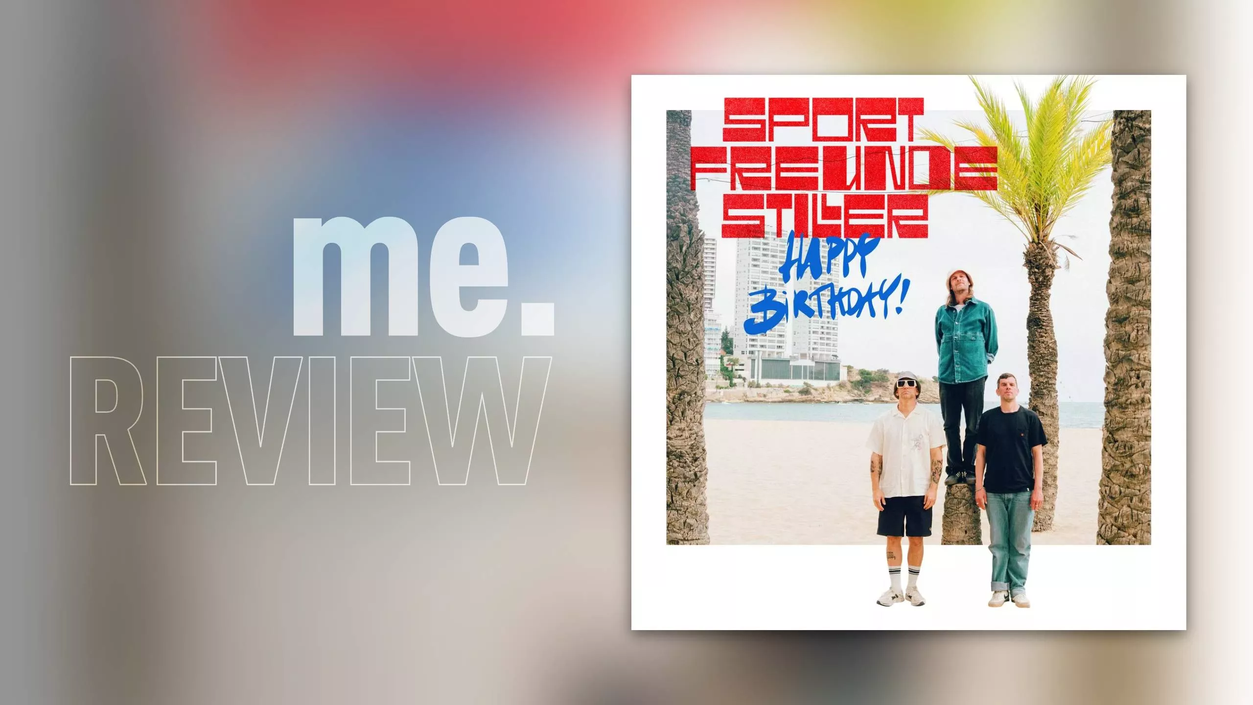 Review: Sportfreunde Stiller – HAPPY BIRTHDAY: 30 years, no shit detector